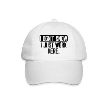 I Don't Know I Just Work Here, Funny, Jokes - Casquette classique - blanc/blanc - Devant