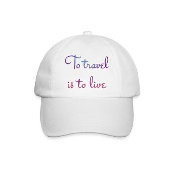 To travel is to live. - Baseball Cap - white/white - Front