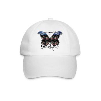 Be your own kind of beautiful, Scmetterling schön - Baseball Cap - white/white - Front