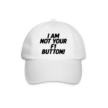 I Am Not Your F1 Button 3 - Baseball Cap - white/white - Front