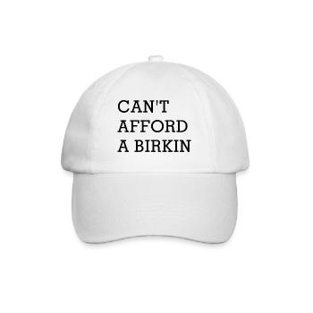 Can't afford a birkin - Baseballkappe - Weiß/Weiß - Vorne
