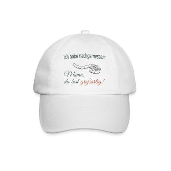 Ich habe nachgemessen – Mama, du bist großartig! - Baseballkappe - Weiß/Weiß - Vorne