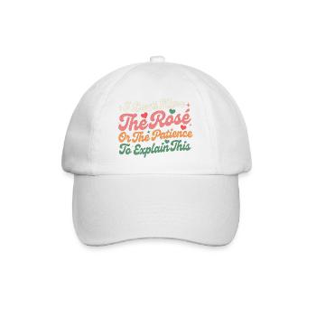 I Don’t Have The Rose Or The Patience To Explain - Baseball Cap - white/white - Front