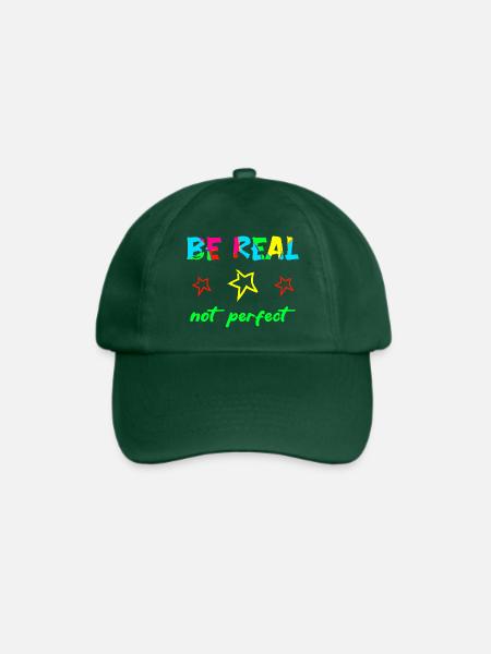 BE REAL - NOT PERFECT - Selbstvertrauen Mut Kraft - Baseballkappe - Flaschengrün