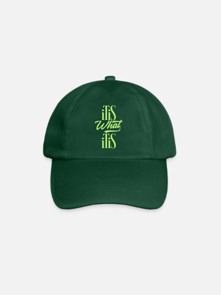 Es ist was es ist (It is what it is) - Baseballkappe - Flaschengrün