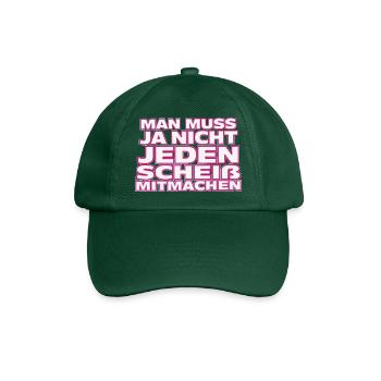Nicht jedem Scheiß mitmachen - Baseballkappe - Flaschengrün - Vorne