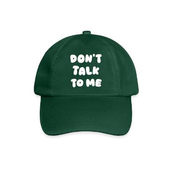 Don't Talk To Me - Baseball Cap - bottle green - Front