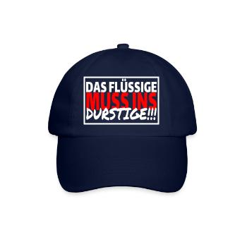 DAS FLÜSSIGE MUSS INS DURSTIGE - Sprüche Party - Baseballkappe - Blau/Blau - Vorne