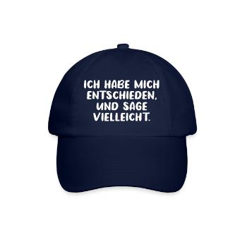 Ich habe mich entschieden und sage vielleicht - Baseballkappe - Blau/Blau - Vorne
