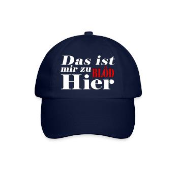 Das ist mir zu Blöd hier - Baseballkappe - Blau/Blau - Vorne