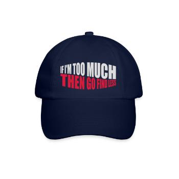 if im too much - Baseballkappe - Blau/Blau - Vorne