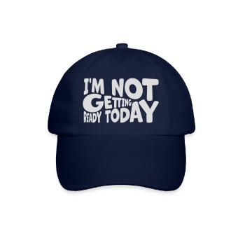 not getting ready today - Baseballkappe - Blau/Blau - Vorne