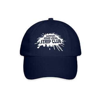 Support Your Local Strip Club Lustiger Witz Spruch - Baseballkappe - Blau/Blau - Vorne