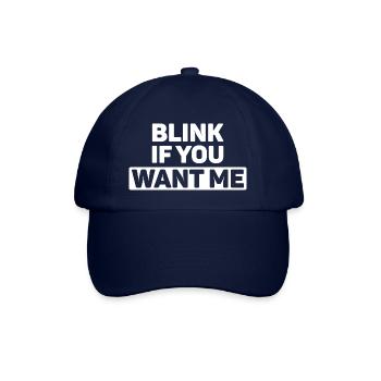 Blinzel wenn du mich willst! Lustiger Anmachspruch - Baseballkappe - Blau/Blau - Vorne