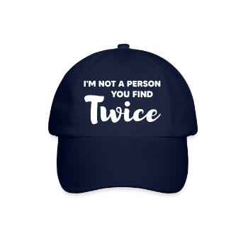 Ich bin keine Person, die man zweimal findet - Baseballkappe - Blau/Blau - Vorne