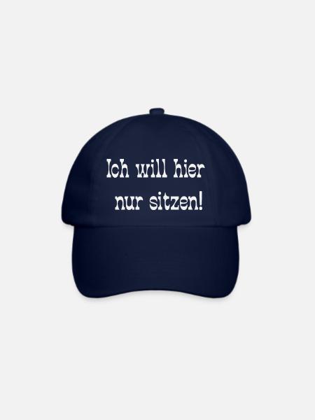 Ich will hier nur sitzen! - Baseballkappe - Blau/Blau