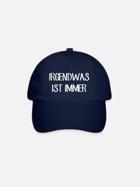 Irgendwas ist immer - Lustiger Spruch - Baseballkappe - Blau/Blau