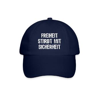 Freiheit stirbt mit Sicherheit Meinungsfreiheit - Baseballkappe - Blau/Blau - Vorne