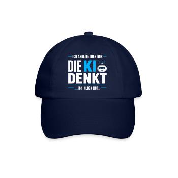 Ich klick nur - KI lustiger Spruch für Arbeit - Baseballkappe - Blau/Blau - Vorne