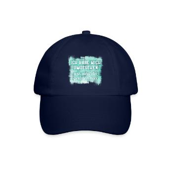 Ich Habe mich umgesehen - wir sind die geilsten - Baseballkappe - Blau/Blau - Vorne