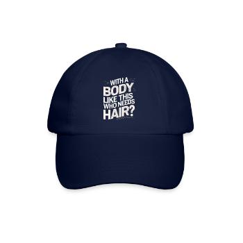 Bald men dad With a body like this who needs hair - Baseballkappe - Blau/Blau - Vorne