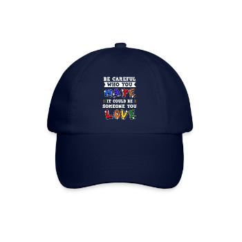 Sei vorsichtig, wen du hasst, es könnte jemand - Baseballkappe - Blau/Blau - Vorne