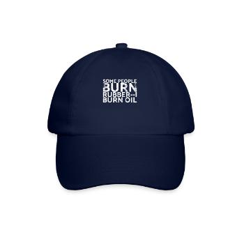 Manche Leute Verbrennen Gummi, Ich Verbrenne Öl - Baseballkappe - Blau/Blau - Vorne