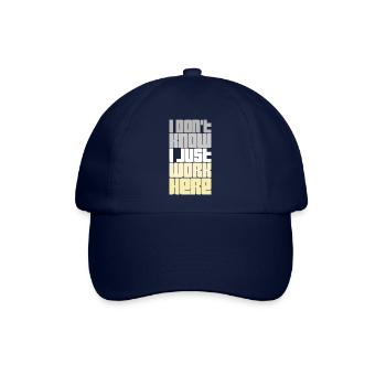 Lustig, ich weiß nicht, ich arbeite nur hier, sarkastischer Witz - Baseballkappe - Blau/Blau - Vorne