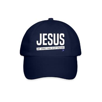 JESUS war damals auch nicht beliebt - Baseballkappe - Blau/Blau - Vorne