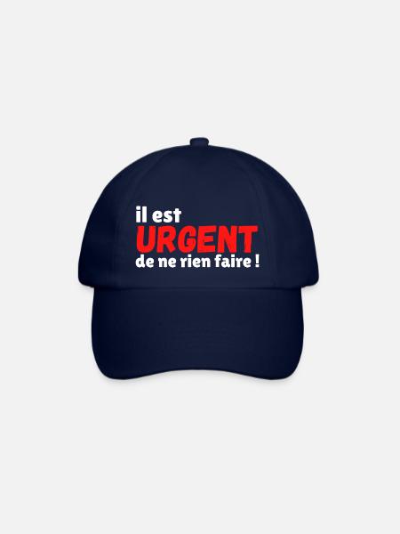 Il est urgent de ne rien faire ! Humour stylé - Casquette classique - bleu/bleu