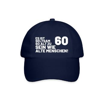 60. Geburtstag Spruch - Es ist seltsam so alt - Baseballkappe - Blau/Blau - Vorne