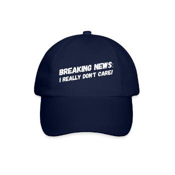 BREAKING NEWS: I REALLY DON ́T CARE. New Fun Design - Baseball Cap - blue/blue - Front