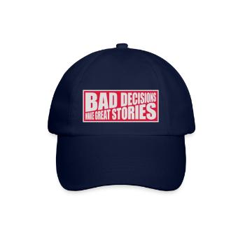 bad decisions great stories - Baseball Cap - blue/blue - Front