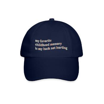 My Favorite Childhood Memory Is Back Not Hurting - Baseball Cap - blue/blue - Front