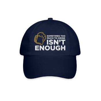 Parfois, trop l'alcool n'est pas suffisant! - Casquette classique - bleu/bleu - Devant