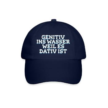 Genitiv ins Wasser weil es Dativ ist Geschenk - Baseballkappe - Blau/Blau - Vorne