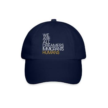 We Are All Dreamers Immigrants Humans -Anti Racism - Baseballkappe - Blau/Blau - Vorne