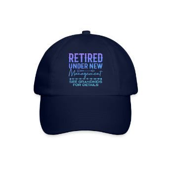 Retired Under New Management See Grandkids - Baseball Cap - blue/blue - Front