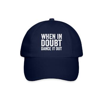 When in doubt dance it out - Baseball Cap - blue/blue - Front