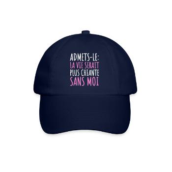 La vie serait plus chiante sans moi humour cadeau - Casquette classique - bleu/bleu - Devant
