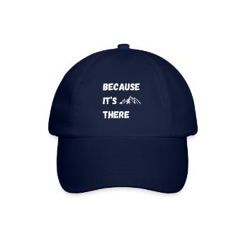 Because It's There - George Mallory Mountain Quote - Baseball Cap - blue/blue - Front
