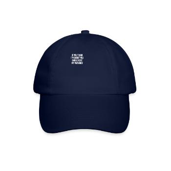 If You Think I'm Short You Should See My Patience - Baseball Cap - blue/blue - Front