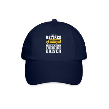 I May Be Retired But I'm Always A School Bus - Baseballkappe - Blau/Blau - Vorne