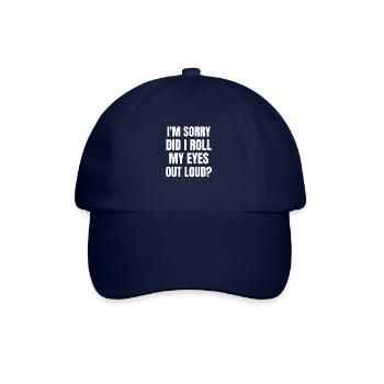 Habe ich meine Augen laut verdreht lustige sarkastische Memes - Baseballkappe - Blau/Blau - Vorne