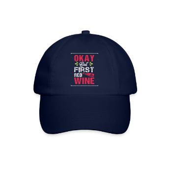 Okay But First Red Wine T-Shirt - Baseball Cap - blue/blue - Front