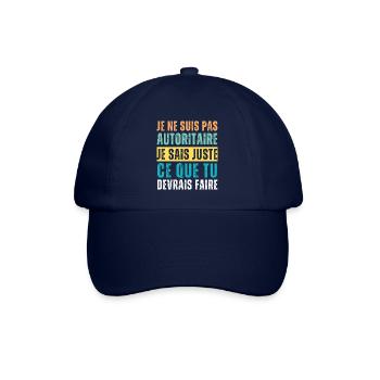 Je ne suis pas autoritaire humour phrase drôle - Casquette classique - bleu/bleu - Devant