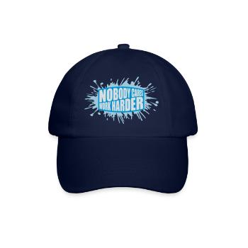nobody cares work harder - Baseball Cap - blue/blue - Front