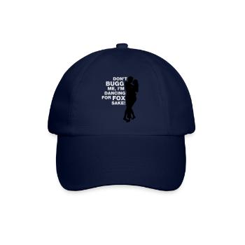 Don t bugg me I m dancing for fox sake - Baseball Cap - blue/blue - Front