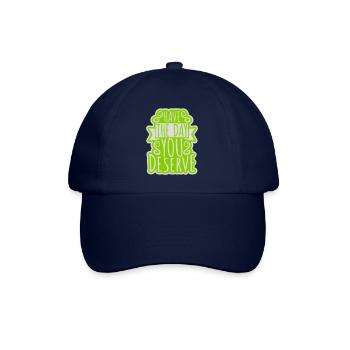 the day you deserve - Baseball Cap - blue/blue - Front