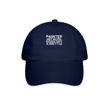 Painter, because Badass is not a job title design - Baseball Cap - blue/blue - Front